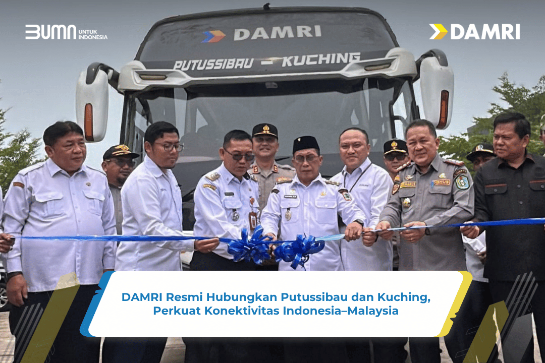DAMRI Resmi Buka Rute Putussibau-Kuching, Perkuat Konektivitas Indonesia-Malaysia