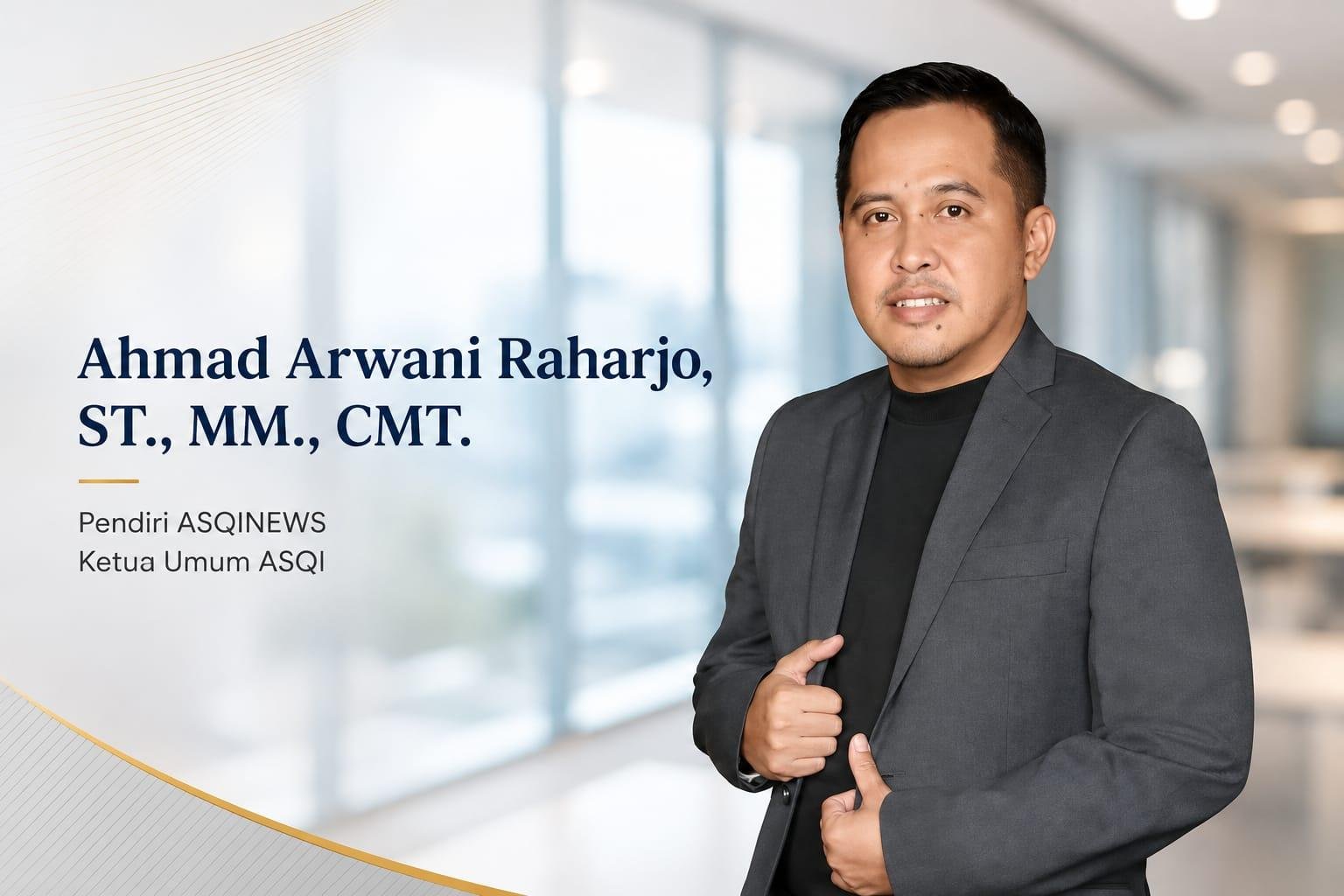 Ahmad Arwani dan Misi Membangun Ekosistem Pelayanan Publik Lewat ASQINEWS